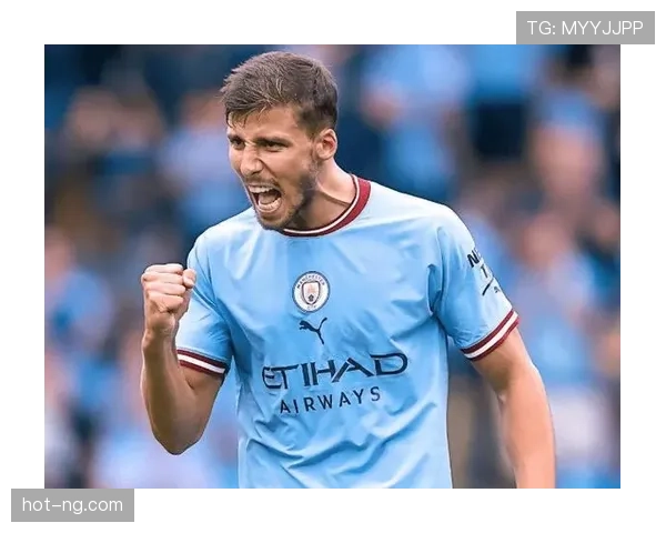 罗德里：从战术执行者到球队灵魂领袖的跃迁解析